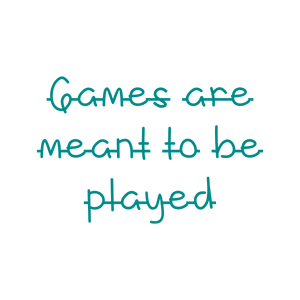 games are meant to be played231 quote SVG PNG design with an uplifting message