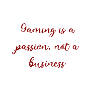 gaming is a passion not business quote SVG PNG design with an uplifting message