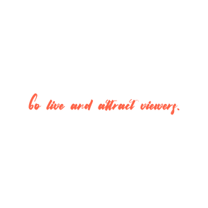 go live and attract viewers quote SVG PNG design with an uplifting message