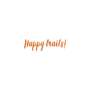 happy trails quote SVG PNG design with hand-drawn style, an uplifting message