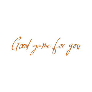 good game for you quote SVG PNG design with hand-drawn style, an uplifting message