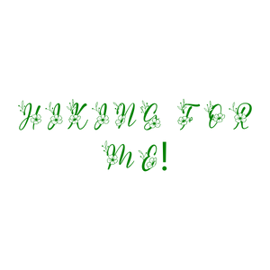hiking for me floral SVG PNG design with bold lettering, black and green floral elements