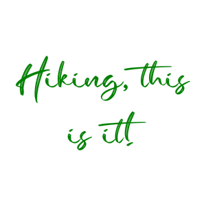 hiking this is it quote SVG PNG design with bold lettering