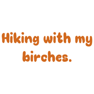 hiking with my birches quote SVG PNG design