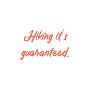 hiking it's guaranteed quote SVG PNG design with an uplifting message