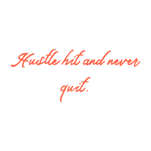 hustle hit and never quit quote SVG PNG design with bold lettering, an uplifting message