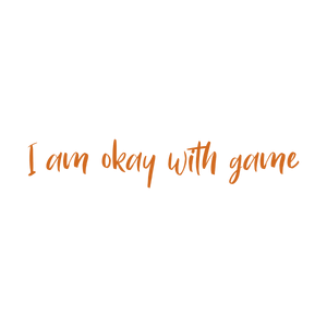 i am okay with game quote SVG PNG design with an uplifting message