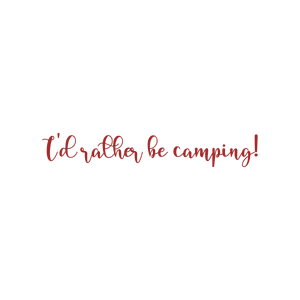 i'd rather be camping quote SVG PNG design with bold lettering