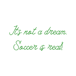 it's not a dream soccer is real mz3hpco552h quote SVG PNG design