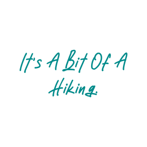 it's a bit of hiking quote SVG PNG design