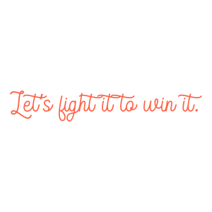 let's fight it to win quote SVG PNG design