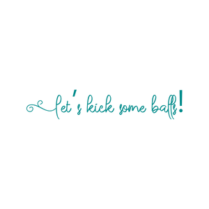 let's kick some balls quote SVG PNG design