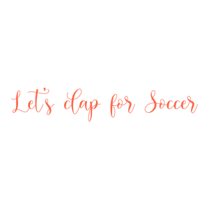 let's clap for soccer quote SVG PNG design