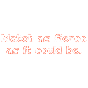 match as fierce it could be quote SVG PNG design with bold lettering