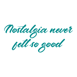 nostalgia never felt so good quote SVG PNG design with bold lettering, an uplifting message