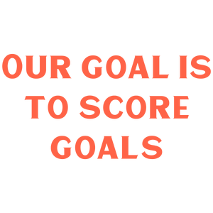 our goal is to score quote SVG PNG design with bold lettering