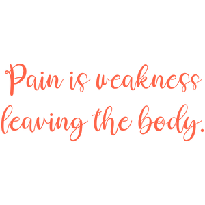 pain is weakness leaving the body quote SVG PNG design with bold lettering, an uplifting message
