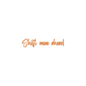 shift move ahead quote SVG PNG design with bold lettering, an uplifting message