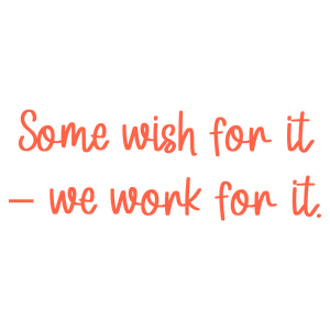 some wish for it we work quote SVG PNG design with bold lettering