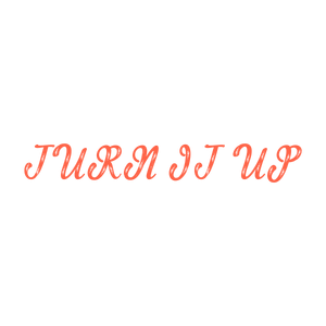 turn it up quote SVG PNG design with bold lettering