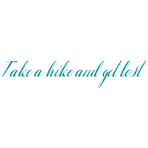 take a hike and get lost quote SVG PNG design with bold lettering