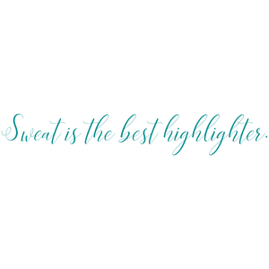 sweat is the best highlighter quote SVG PNG design with an uplifting message