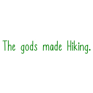 the gods made hiking quote SVG PNG design with bold lettering