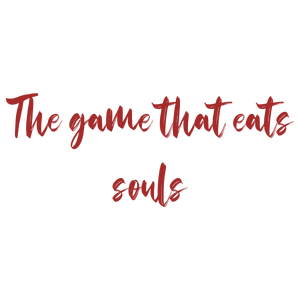 the game that eats souls quote SVG PNG design with bold lettering