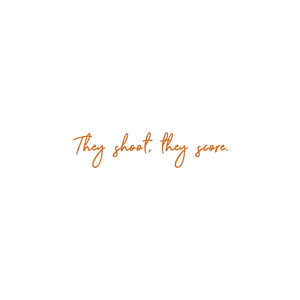 they shoot score quote SVG PNG design with bold lettering
