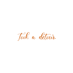 took a detour quote SVG PNG design with an uplifting message