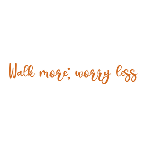 walk more worry less quote SVG PNG design with an uplifting message