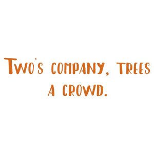 two's company trees a crowd quote SVG PNG design with hand-drawn style