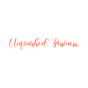 unfinished business quote SVG PNG design with bold lettering