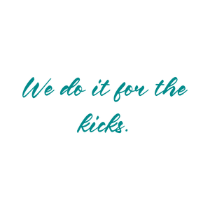 we do it for the kicks quote SVG PNG design with bold lettering