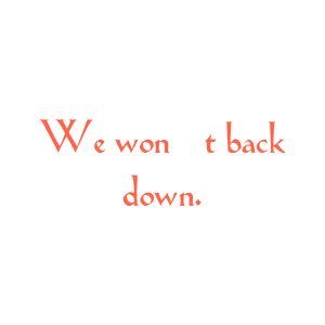 we won't back down quote SVG PNG design with bold lettering