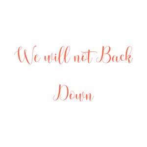 we will not back down quote SVG PNG design with bold lettering
