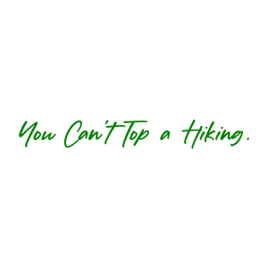 you can't top a hiking quote SVG PNG design with bold lettering