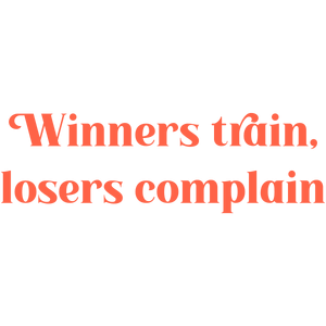 winners train losers complain quote SVG PNG design with bold lettering