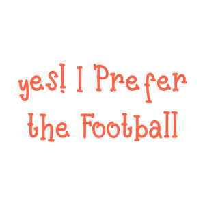 yes i prefer the football quote SVG PNG design with bold lettering