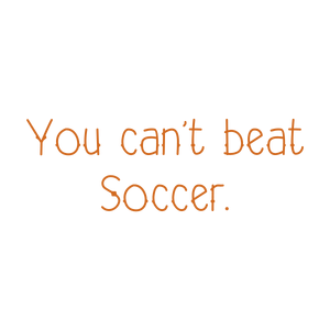 you can't beat soccer quote SVG PNG design with an uplifting message