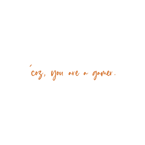 coz you are a gamer quote SVG PNG design