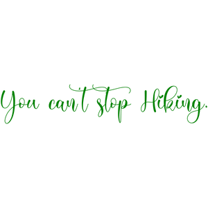 you can't stop hiking quote SVG PNG design with hand-drawn style