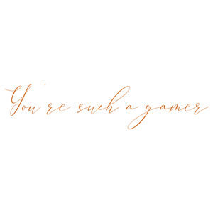 you're such a gamer quote SVG PNG design with an uplifting message