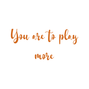 you are to play more quote SVG PNG design with an uplifting message