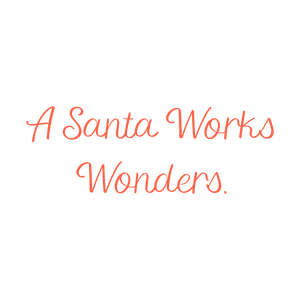 a santa works wonders quote SVG PNG design with an uplifting message