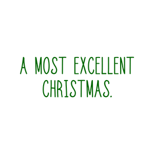 a most excellent christmas quote SVG PNG design with bold lettering