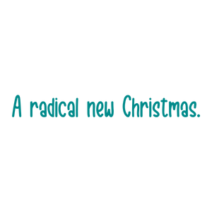 a radical new christmas quote SVG PNG design with bold lettering