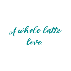 a whole latte love quote SVG PNG design with an uplifting message