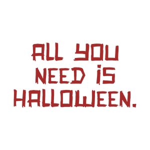 all you need is halloween quote SVG PNG design with bold lettering