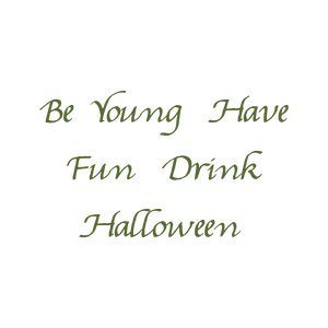 be young have fun drink halloween quote SVG PNG design